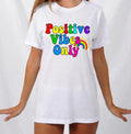 Positive Vibes Only T-Shirt